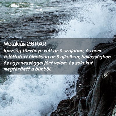 Picture 02 - Malakiás 2:6 KAR - Igazság törvénye volt az õ szájában, és - Bible Verse Picture