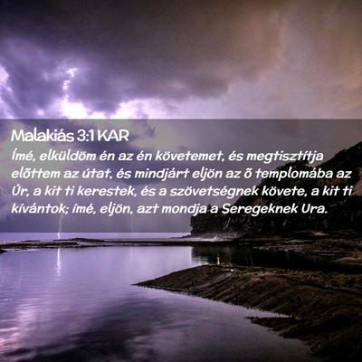 Picture 02 - Malakiás 3:1 KAR - Ímé, elküldöm én az én követemet, és - Bible Verse Picture
