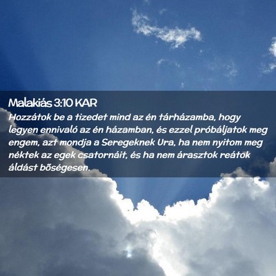 Picture 02 - Malakiás 3:10 KAR - Hozzátok be a tizedet mind az én tárházamba, - Bible Verse Picture