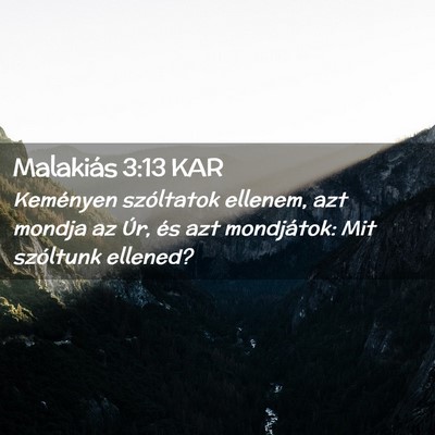 Picture 02 - Malakiás 3:13 KAR - Keményen szóltatok ellenem, azt mondja az Úr, - Bible Verse Picture