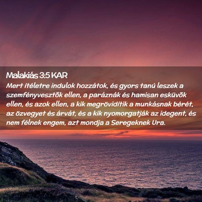 Picture 02 - Malakiás 3:5 KAR - Mert ítéletre indulok hozzátok, és gyors - Bible Verse Picture