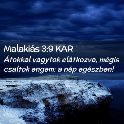 Picture 02 - Malakiás 3:9 KAR - Átokkal vagytok elátkozva, mégis csaltok - Bible Verse Picture