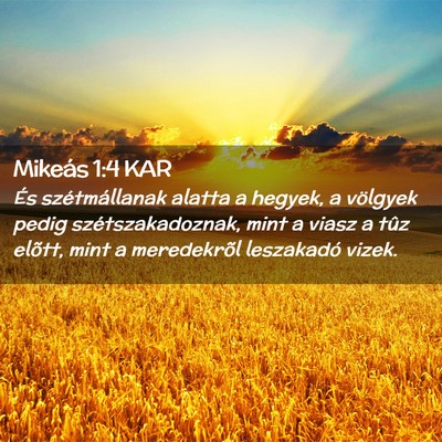 Picture 02 - Mikeás 1:4 KAR - És szétmállanak alatta a hegyek, a völgyek - Bible Verse Picture
