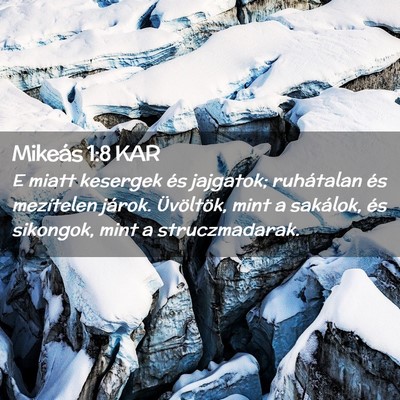 Picture 02 - Mikeás 1:8 KAR - E miatt kesergek és jajgatok; ruhátalan és - Bible Verse Picture