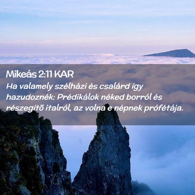 Picture 02 - Mikeás 2:11 KAR - Ha valamely szélházi és csalárd így - Bible Verse Picture