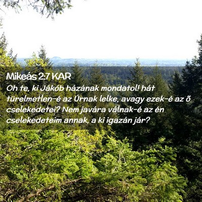 Picture 02 - Mikeás 2:7 KAR - Oh te, ki Jákób házának mondatol! hát - Bible Verse Picture