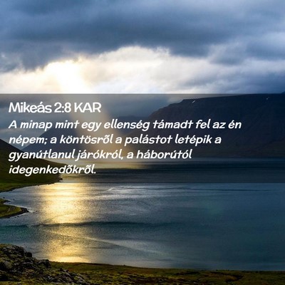 Picture 02 - Mikeás 2:8 KAR - A minap mint egy ellenség támadt fel az én - Bible Verse Picture