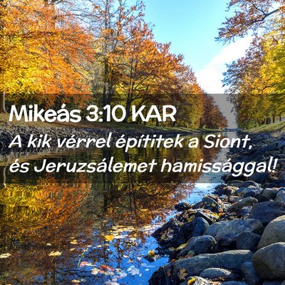 Picture 02 - Mikeás 3:10 KAR - A kik vérrel építitek a Siont, és - Bible Verse Picture
