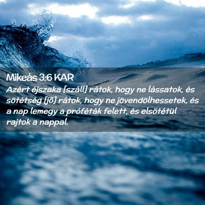 Picture 02 - Mikeás 3:6 KAR - Azért éjszaka [száll] rátok, hogy ne - Bible Verse Picture