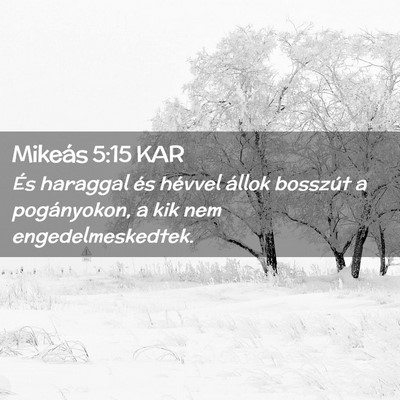 Picture 02 - Mikeás 5:15 KAR - És haraggal és hévvel állok bosszút a - Bible Verse Picture