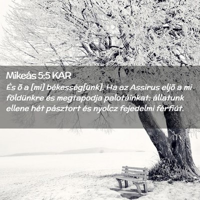 Picture 02 - Mikeás 5:5 KAR - És õ a [mi] békesség[ünk]. Ha az Assirus - Bible Verse Picture
