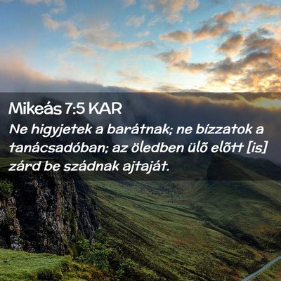 Picture 02 - Mikeás 7:5 KAR - Ne higyjetek a barátnak; ne bízzatok a - Bible Verse Picture