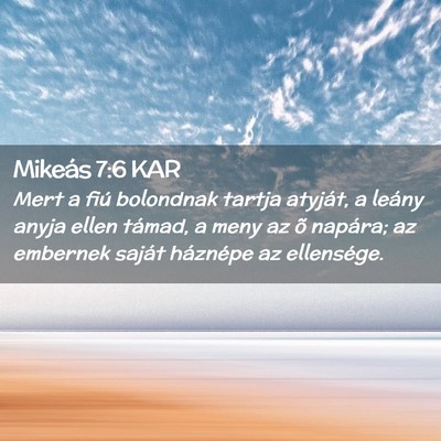 Picture 02 - Mikeás 7:6 KAR - Mert a fiú bolondnak tartja atyját, a leány - Bible Verse Picture