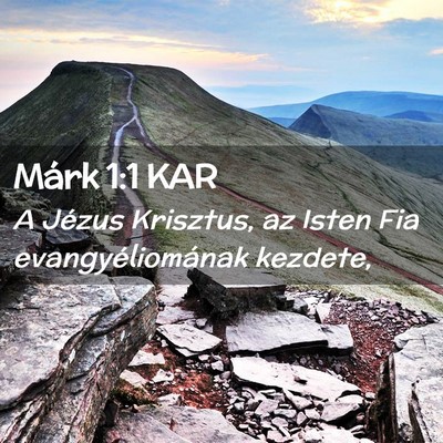 Picture 02 - Márk 1:1 KAR - A Jézus Krisztus, az Isten Fia evangyéliomának - Bible Verse Picture