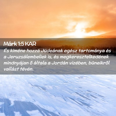 Picture 02 - Márk 1:5 KAR - És kiméne hozzá Júdeának egész tartománya - Bible Verse Picture