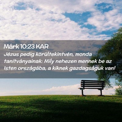 Picture 02 - Márk 10:23 KAR - Jézus pedig körültekintvén, monda - Bible Verse Picture
