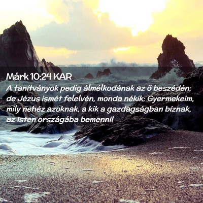 Picture 02 - Márk 10:24 KAR - A tanítványok pedig álmélkodának az õ - Bible Verse Picture