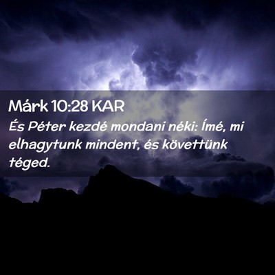 Picture 02 - Márk 10:28 KAR - És Péter kezdé mondani néki: Ímé, mi - Bible Verse Picture