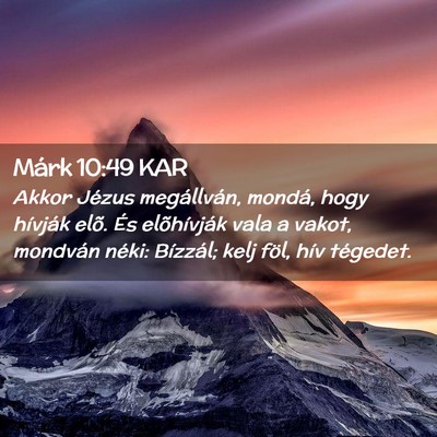 Picture 02 - Márk 10:49 KAR - Akkor Jézus megállván, mondá, hogy hívják - Bible Verse Picture