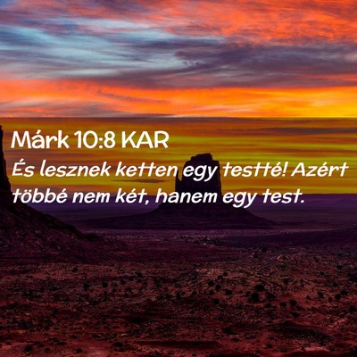 Picture 02 - Márk 10:8 KAR - És lesznek ketten egy testté! Azért többé - Bible Verse Picture