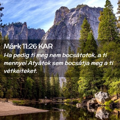 Picture 02 - Márk 11:26 KAR - Ha pedig ti meg nem bocsátotok, a ti mennyei - Bible Verse Picture