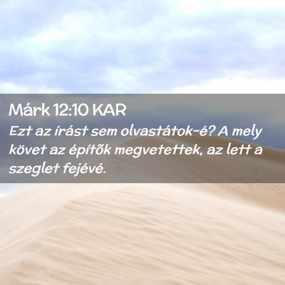 Picture 02 - Márk 12:10 KAR - Ezt az írást sem olvastátok-é? A mely követ - Bible Verse Picture