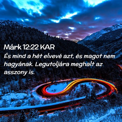 Picture 02 - Márk 12:22 KAR - És mind a hét elvevé azt, és magot nem - Bible Verse Picture