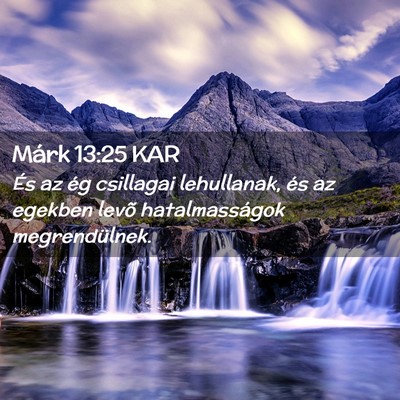 Picture 02 - Márk 13:25 KAR - És az ég csillagai lehullanak, és az egekben - Bible Verse Picture