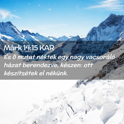 Picture 02 - Márk 14:15 KAR - És õ mutat néktek egy nagy vacsoráló házat - Bible Verse Picture