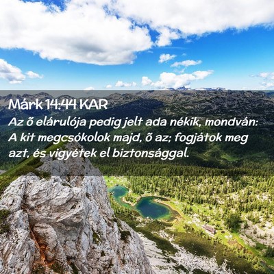 Picture 02 - Márk 14:44 KAR - Az õ elárulója pedig jelt ada nékik, - Bible Verse Picture
