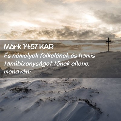 Picture 02 - Márk 14:57 KAR - És némelyek fölkelének és hamis - Bible Verse Picture