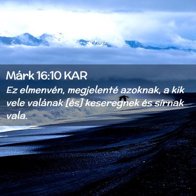 Picture 02 - Márk 16:10 KAR - Ez elmenvén, megjelenté azoknak, a kik vele - Bible Verse Picture