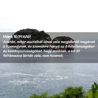 Picture 02 - Márk 16:14 KAR - Azután, mikor asztalnál ülnek vala megjelenék - Bible Verse Picture
