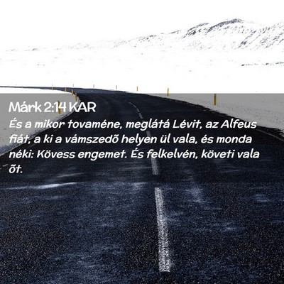 Picture 02 - Márk 2:14 KAR - És a mikor tovaméne, meglátá Lévit, az - Bible Verse Picture