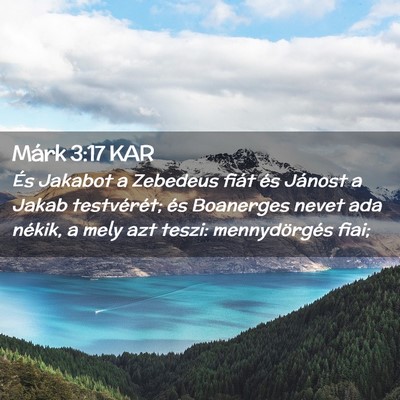Picture 02 - Márk 3:17 KAR - És Jakabot a Zebedeus fiát és Jánost a Jakab - Bible Verse Picture