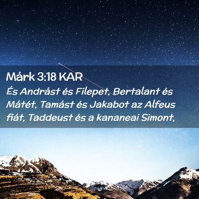 Picture 02 - Márk 3:18 KAR - És Andrást és Filepet, Bertalant és Mátét, - Bible Verse Picture