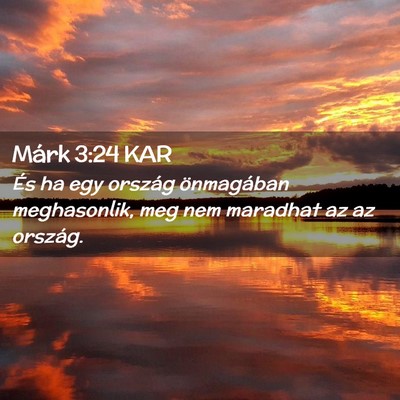 Picture 02 - Márk 3:24 KAR - És ha egy ország önmagában meghasonlik, meg - Bible Verse Picture