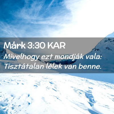 Picture 02 - Márk 3:30 KAR - Mivelhogy ezt mondják vala: Tisztátalan lélek - Bible Verse Picture