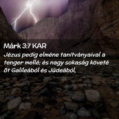 Picture 02 - Márk 3:7 KAR - Jézus pedig elméne tanítványaival a tenger - Bible Verse Picture