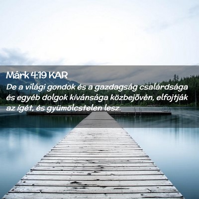 Picture 02 - Márk 4:19 KAR - De a világi gondok és a gazdagság - Bible Verse Picture