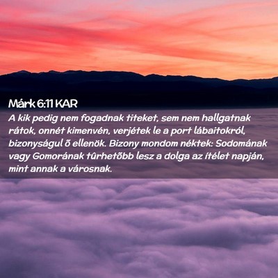 Picture 02 - Márk 6:11 KAR - A kik pedig nem fogadnak titeket, sem nem - Bible Verse Picture