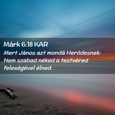 Picture 02 - Márk 6:18 KAR - Mert János azt mondá Heródesnek: Nem szabad - Bible Verse Picture