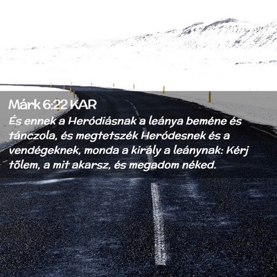 Picture 02 - Márk 6:22 KAR - És ennek a Heródiásnak a leánya beméne és - Bible Verse Picture