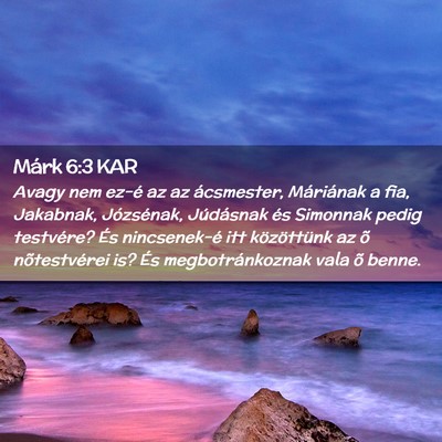 Picture 02 - Márk 6:3 KAR - Avagy nem ez-é az az ácsmester, Máriának a - Bible Verse Picture
