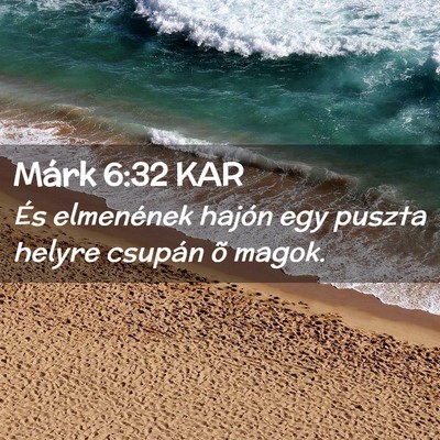 Picture 02 - Márk 6:32 KAR - És elmenének hajón egy puszta helyre csupán - Bible Verse Picture