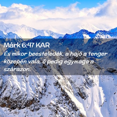 Picture 02 - Márk 6:47 KAR - És mikor beesteledék, a hajó a tenger - Bible Verse Picture