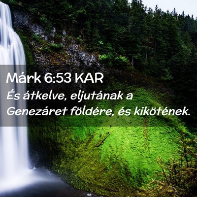 Picture 02 - Márk 6:53 KAR - És átkelve, eljutának a Genezáret földére, - Bible Verse Picture