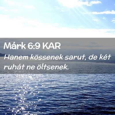 Picture 02 - Márk 6:9 KAR - Hanem kössenek sarut, de két ruhát ne - Bible Verse Picture