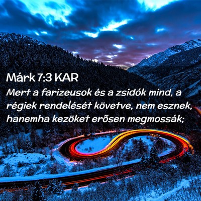 Picture 02 - Márk 7:3 KAR - Mert a farizeusok és a zsidók mind, a régiek - Bible Verse Picture
