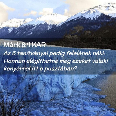 Picture 02 - Márk 8:4 KAR - Az õ tanítványai pedig felelének néki: - Bible Verse Picture